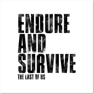ENDURE AND SURVIVE (Black) Posters and Art